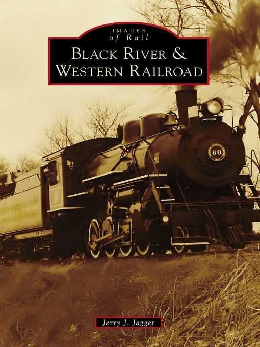 Title details for Black River & Western Railroad by Jerry J. Jagger - Available
